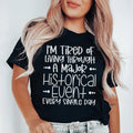 I'm Tired Of Living Through A Major Historical Event Tee - SJB-DIAMOND ELITES