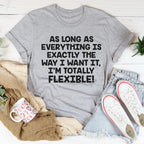 I'm Totally Flexible Tee