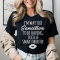 I'm Way Too Sensitive Tee - SJB-DIAMOND ELITES