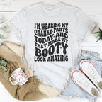 I'm Wearing My Cranky Pants Today And They Make My Booty Look Amazing Tee Peachy Sunday