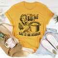 I Made A Big Pot Of Eat It Or Starve Tee Peachy Sunday