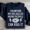 I Maintain My Big A s Sweatshirt Peachy Sunday