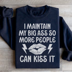 I Maintain My Big A s Sweatshirt Peachy Sunday