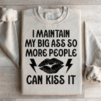 I Maintain My Big A s Sweatshirt Peachy Sunday