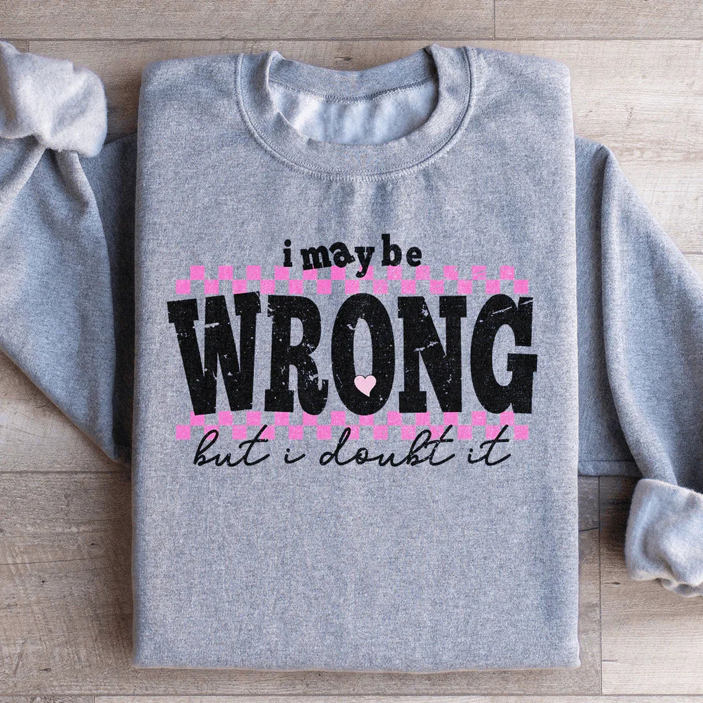 I May Be Wrong But I Doubt It Tee Peachy Sunday