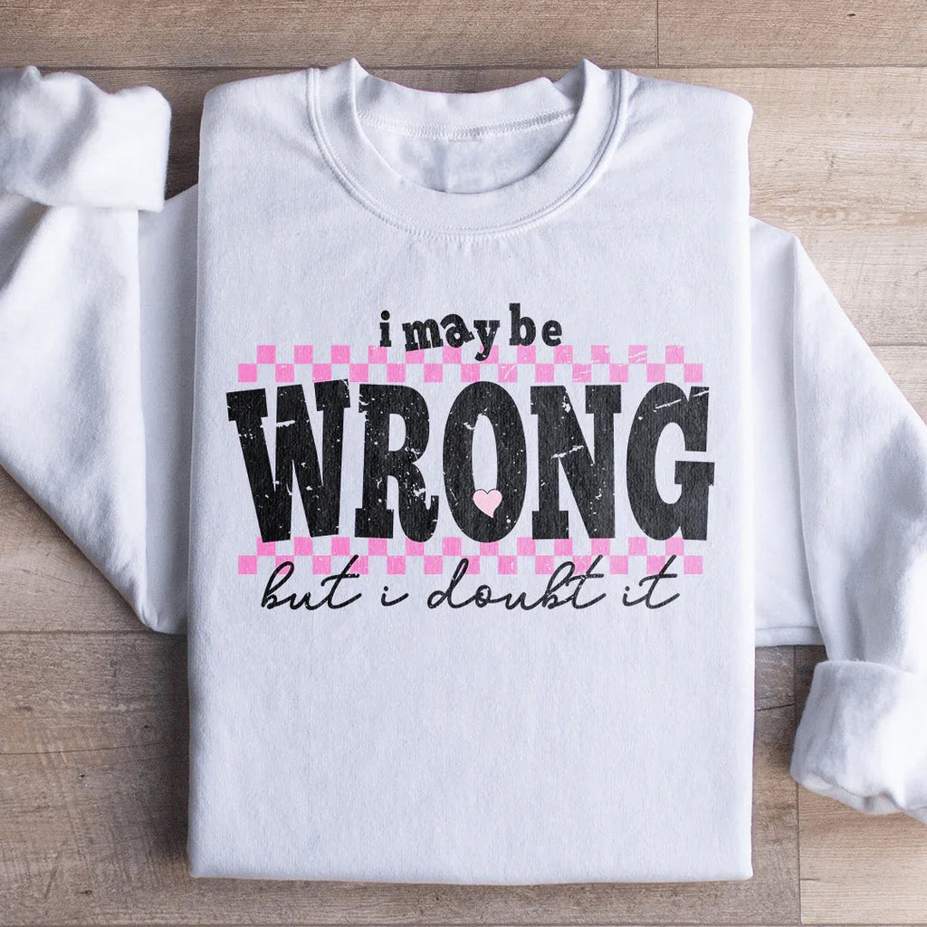 I May Be Wrong But I Doubt It Tee Peachy Sunday
