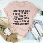 I May Look Like A Potato Tee Peachy Sunday
