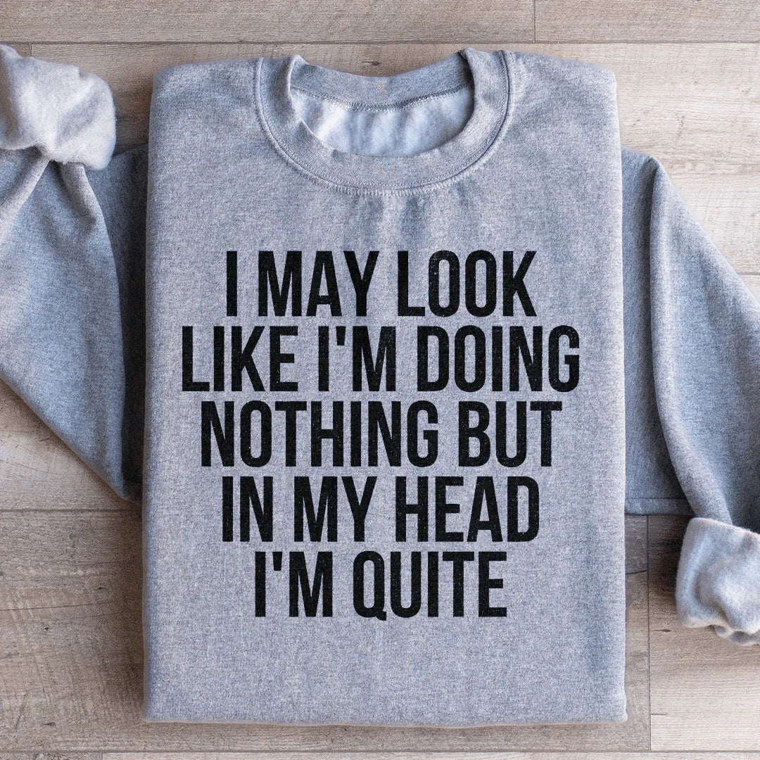 I May Look Like I'm Doing Nothing Sweatshirt Peachy Sunday