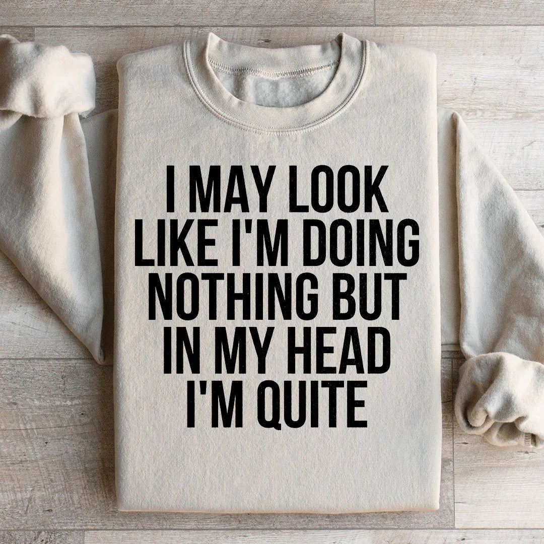 I May Look Like I'm Doing Nothing Sweatshirt Peachy Sunday