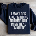 I May Look Like I'm Doing Nothing Sweatshirt Peachy Sunday