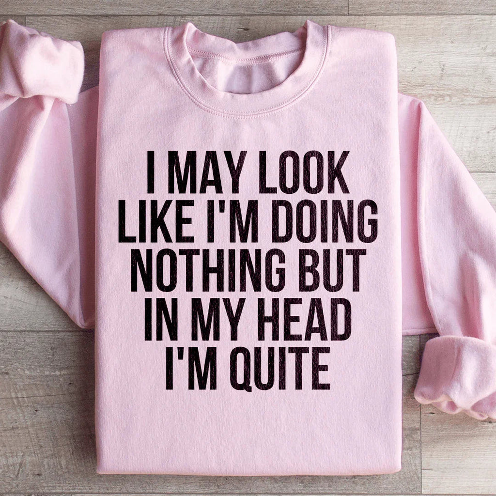 I May Look Like I'm Doing Nothing Sweatshirt Peachy Sunday