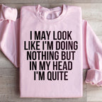 I May Look Like I'm Doing Nothing Sweatshirt Peachy Sunday