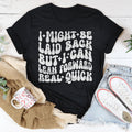 I Might Be Laid Back But I Can Lean Forward Real Quick Tee Peachy Sunday