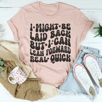 I Might Be Laid Back But I Can Lean Forward Real Quick Tee Peachy Sunday