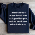 I Miss The 90's Sweatshirt Peachy Sunday