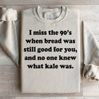 I Miss The 90's Sweatshirt Peachy Sunday