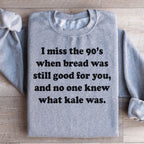 I Miss The 90's Sweatshirt Peachy Sunday