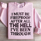 I Must Be Fireproof After All The Hell I've Been Through Sweatshirt Peachy Sunday