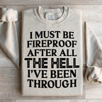 I Must Be Fireproof After All The Hell I've Been Through Sweatshirt Peachy Sunday