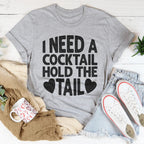 I Need A Cocktail Hold The Tail Tee Peachy Sunday