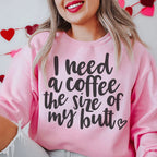 I Need A Coffee The Size Of My Butt Sweatshirt Peachy Sunday