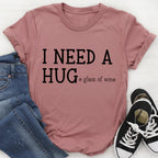 I Need A Huge Glass Of Wine Tee Peachy Sunday