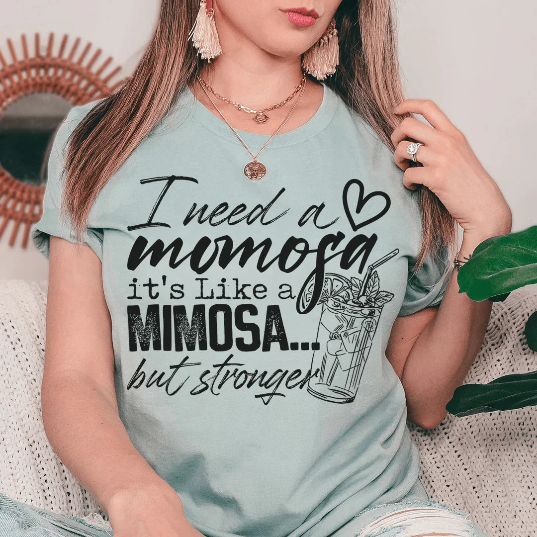 I Need A Momosa Tee Peachy Sunday