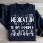 I Need To Go On Medication Sweatshirt Peachy Sunday
