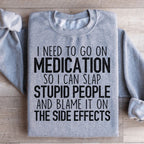 I Need To Go On Medication Sweatshirt Peachy Sunday