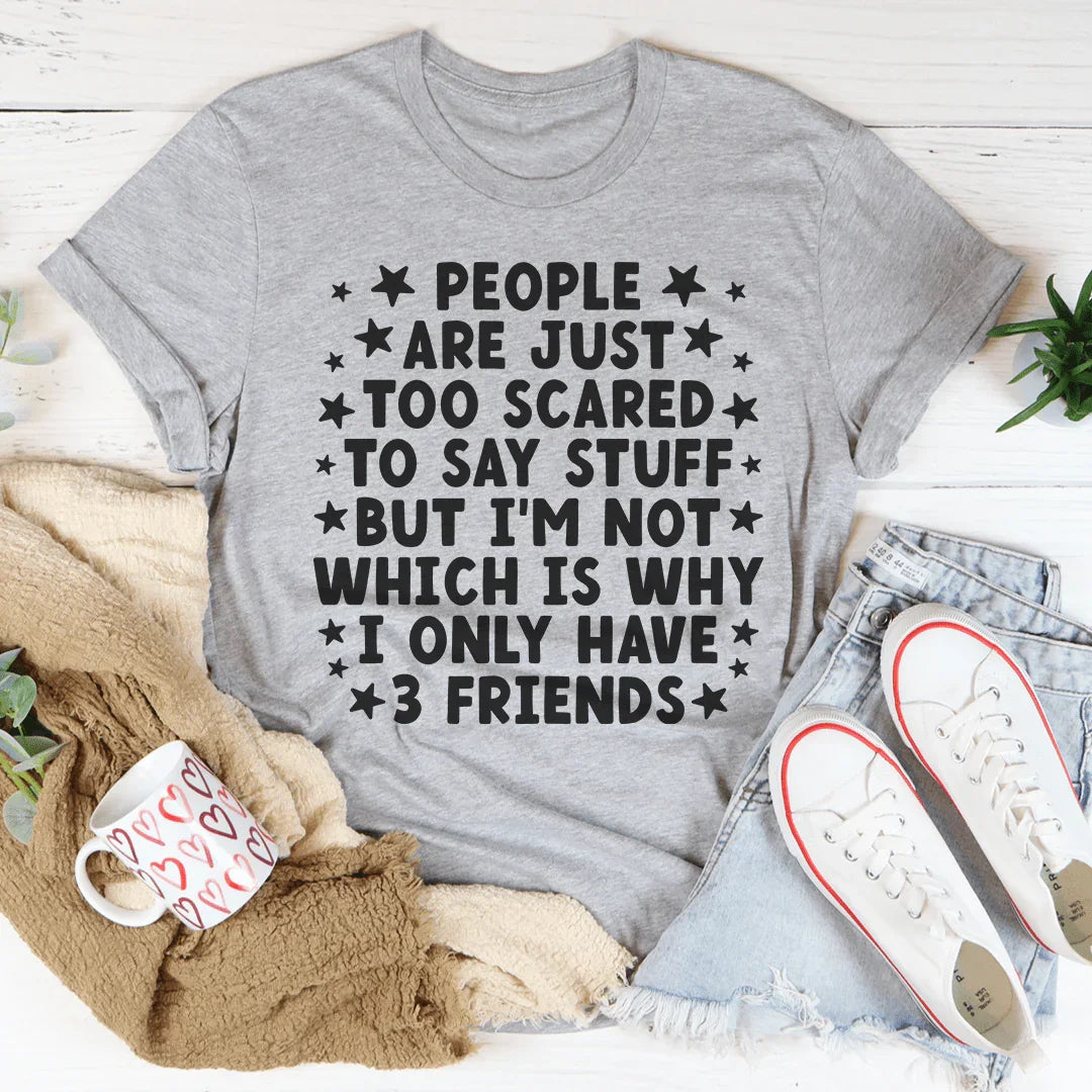 I Only Have 3 Friends Tee Peachy Sunday