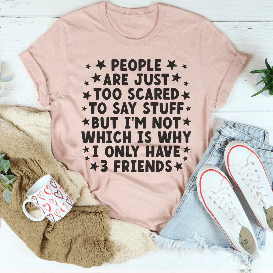 I Only Have 3 Friends Tee Peachy Sunday