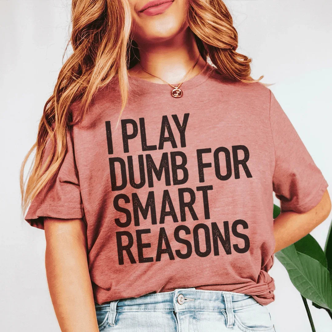 I Play Dumb Tee Peachy Sunday