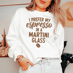 I Prefer My Espresso In A Martini Tee