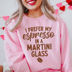 I Prefer My Espresso Sweatshirt Peachy Sunday