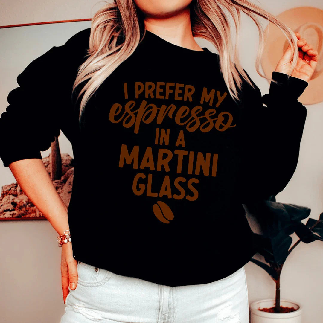 I Prefer My Espresso Sweatshirt Peachy Sunday