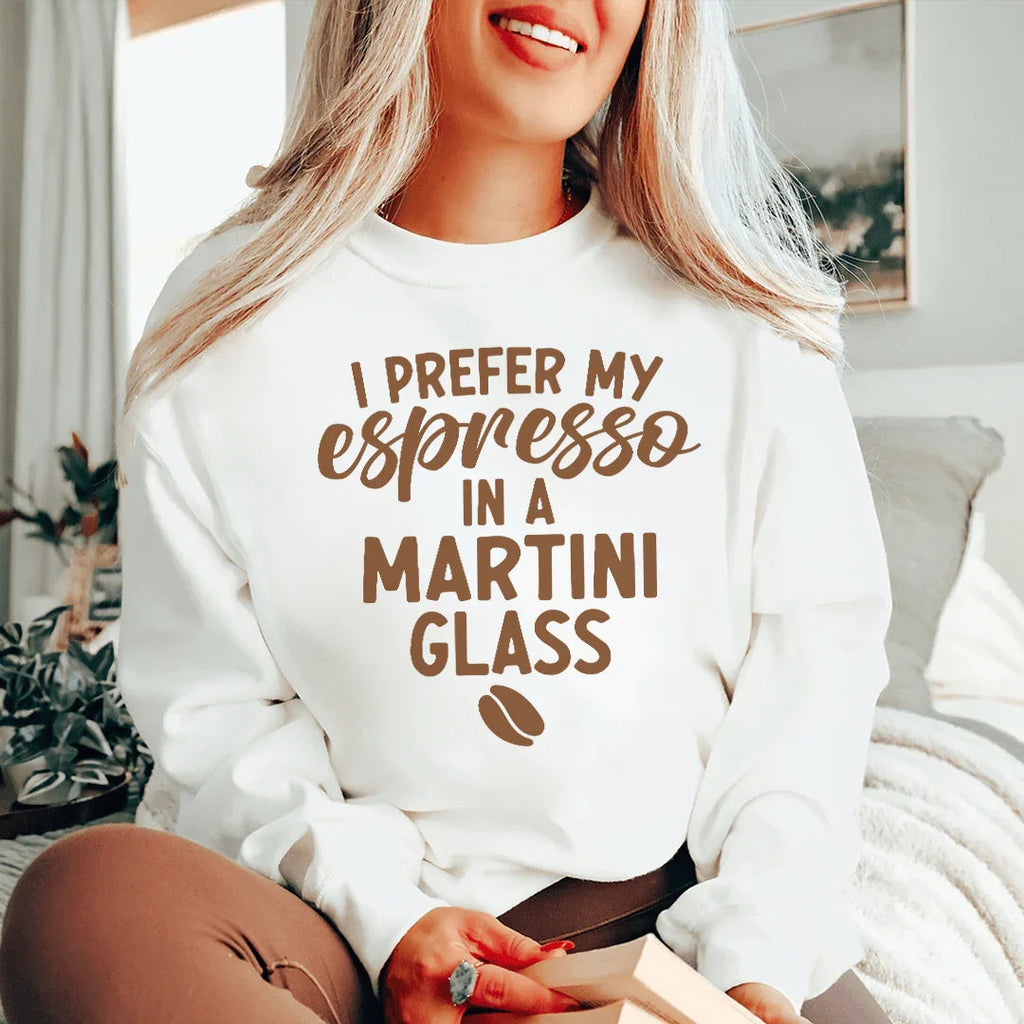 I Prefer My Espresso Sweatshirt Peachy Sunday