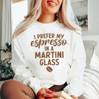 I Prefer My Espresso Sweatshirt Peachy Sunday