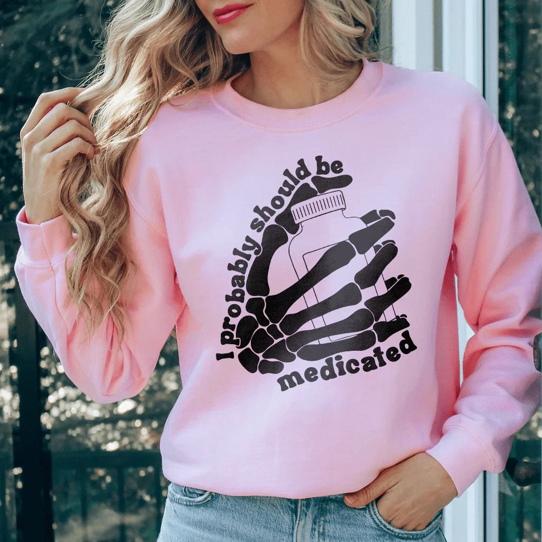 I Probably Should Be Medicated Sweatshirt Peachy Sunday