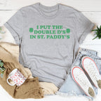 I Put The Double D'S In St Paddy's Tee