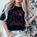 I Put The HO In Holiday Tee