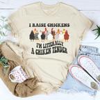 I Raise Chickens I'm Litterally A Chicken Tender Tee Peachy Sunday