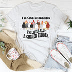 I Raise Chickens I'm Litterally A Chicken Tender Tee Peachy Sunday