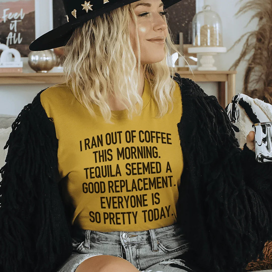I Ran Out Of Coffee This Morning Tee - SJB-DIAMOND ELITES
