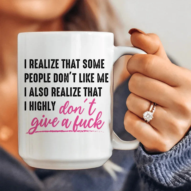 I Realize That Some People Don't Like Me Ceramic Mug 15 oz Peachy Sunday