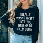 I Really Wasn't Upset Sweatshirt Peachy Sunday
