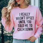 I Really Wasn't Upset Sweatshirt Peachy Sunday