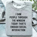 I Saw People Through the Window Today That's Enough Social Interaction Sweatshirt Peachy Sunday