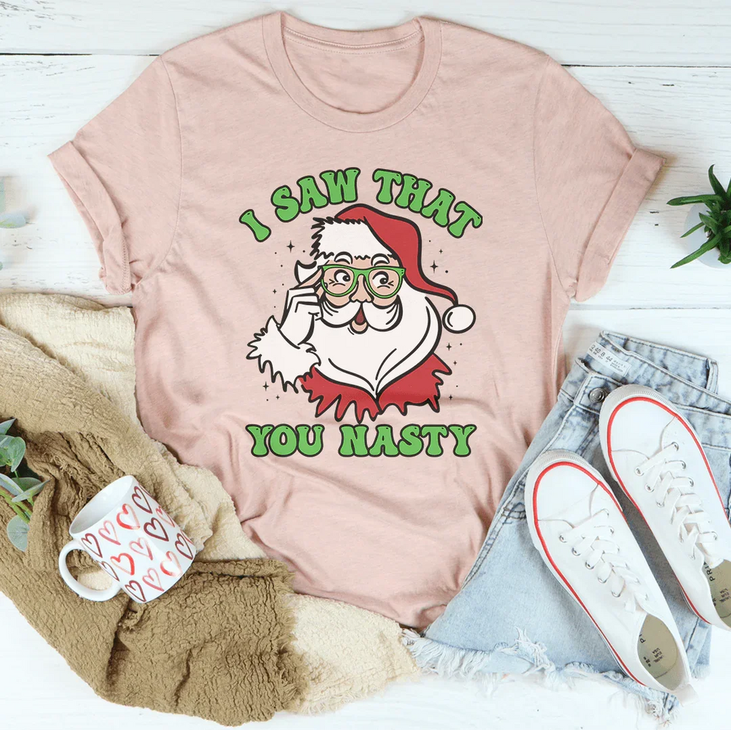 I Saw That You Nasty Tee Peachy Sunday