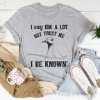I Say Idk A Lot But Trust Me I Be Know Tee Peachy Sunday