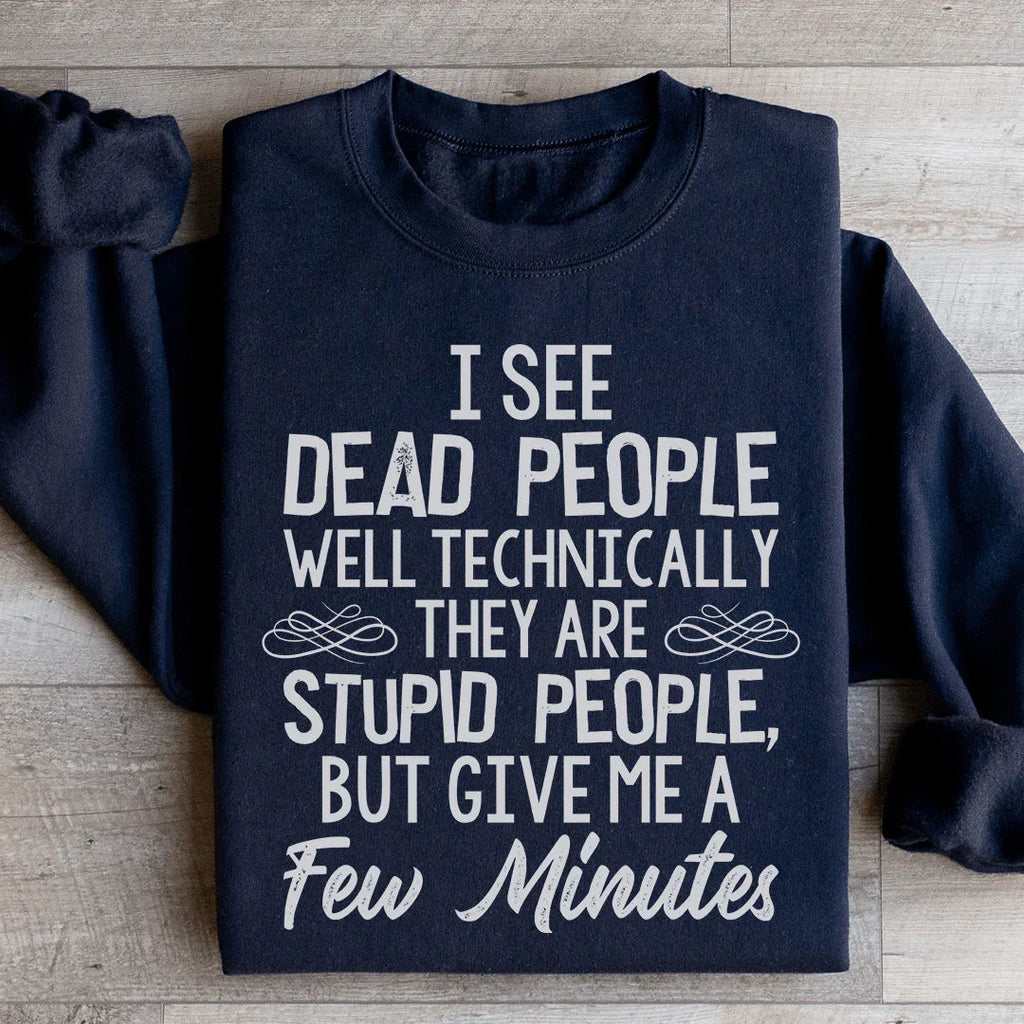 I See Dead People Sweatshirt Peachy Sunday